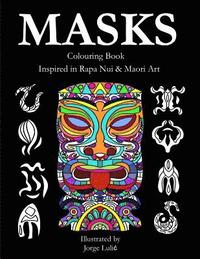 bokomslag Masks - Colouring Book - Inspired in Rapa Nui & Maori Art: Inspired in Rapa Nui & Maori Art