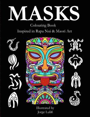 Masks - Colouring Book - Inspired in Rapa Nui & Maori Art: Inspired in Rapa Nui & Maori Art 1