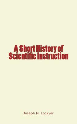 A Short History of Scientific Instruction 1