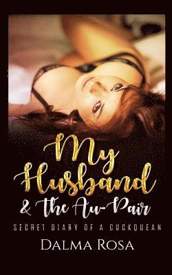 My Husband & The Au-Pair: A Cuckquean Fantasy 1