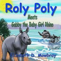 bokomslag Roly Poly Meets Gabby The Baby Girl Rhino