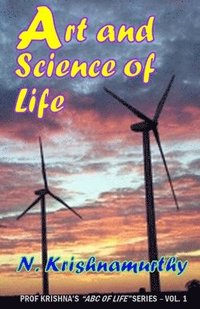 bokomslag Art and Science of Life: Experiences and comments on various matters