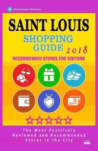 bokomslag Saint Louis Shopping Guide 2018: Best Rated Stores in Saint Louis, Missouri - Stores Recommended for Visitors, (Shopping Guide 2018)