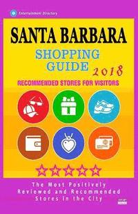 bokomslag Santa Barbara Shopping Guide 2018: Best Rated Stores in Santa Barbara, California - Stores Recommended for Visitors, (Shopping Guide 2018)