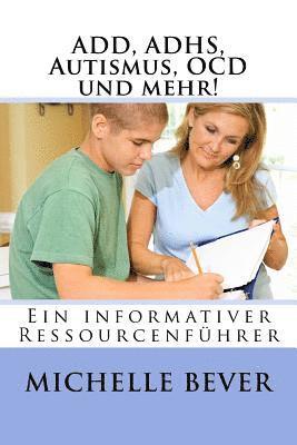 bokomslag ADD, ADHS, Autismus, OCD und mehr!: Ein informativer Ressourcenführer