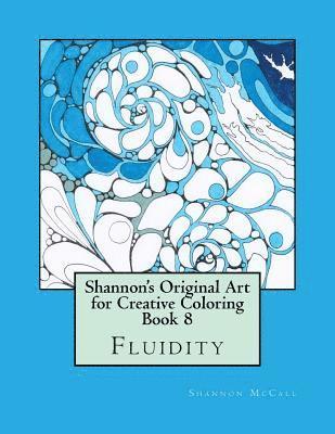 Shannon's Original Art for Creative Coloring Book 8: Fluidity 1