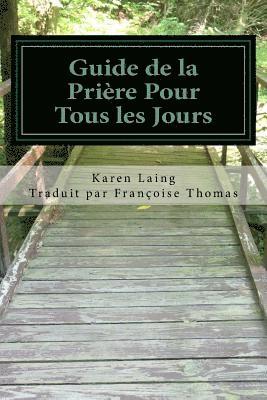 Karen Laing - Guide de la Priere Pour Tous les Jours: Livre I dans la serie ?Guides pour le chretien de tous les jours?, Häftad