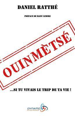 bokomslag Ouinmètsé: Si Tu Vivais Le Trip de Ta Vie