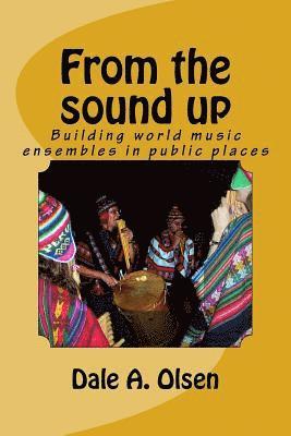 bokomslag From the sound up: Building World music ensembles in public places