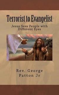 bokomslag Terrorist to Evangelist: Jesus Sees People with Different Eyes