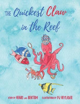 Henri Van Bentum - The Quickest Claw in the Reef, Häftad