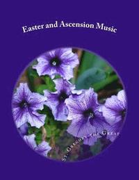 bokomslag Easter and Ascension Music: from St. Gregory's Hymnal