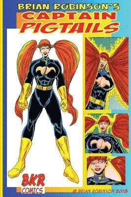 Brian Robinson - Captain Pigtails Volume 1, Häftad