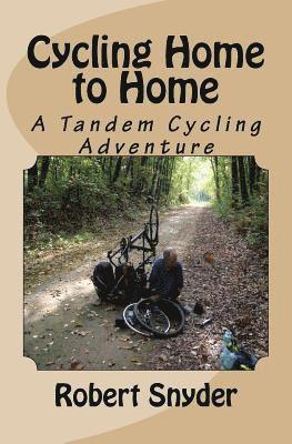 Cycling Home to Home: A Tandem Cycling Adventure 1