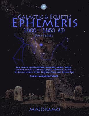 Galactic & Ecliptic Ephemeris 1800 - 1850 Ad 1