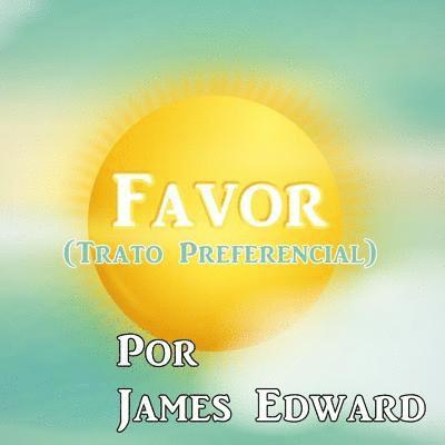 James Edward - Favor: (Tratamiento Preferencial), Häftad