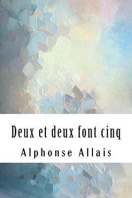 Alphonse Allais - Deux et deux font cinq, Häftad
