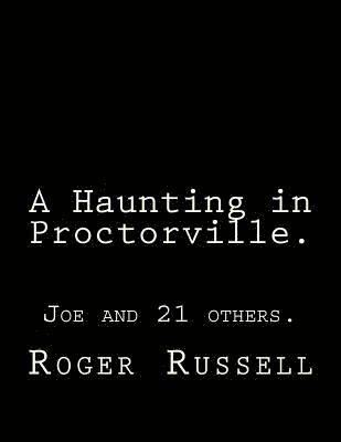 Roger W. Russell - A Haunting in Proctorville.: Joe and 21 others., Häftad. Tillgänglighet: Lägg i varukorg