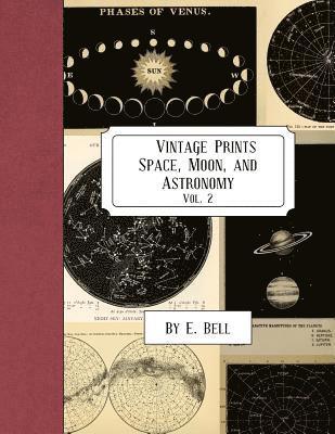 E. Bell - Vintage Prints: Space, Moon, and Astronomy: Vol. 2, Häftad