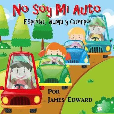 bokomslag No soy Mi Auto: Espiritu, alma y cuerpo