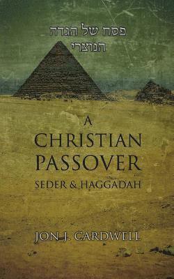 Jon J Cardwell, Jon J. Cardwell - Christian Passover Seder & Haggadah, Häftad
