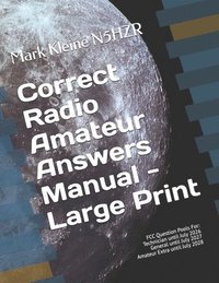 bokomslag Correct Radio Amateur Answers Manual - Large Print: Technician, General, Extra