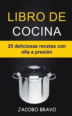 bokomslag Libro de cocina: 25 deliciosas recetas con olla a presión