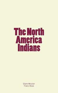 bokomslag The North America Indians