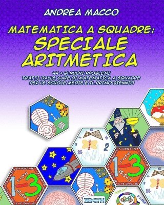 bokomslag Matematica A Squadre: Speciale Aritmetica: 99 + 21 Nuovi Problemi Tratti dalle Gare di Matematica a Squadre per le Scuole Medie e il Primo Biennio