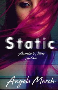 bokomslag Static: Confessions of a Killer: Lavender's Story, Part Two (Can Be Read as a Stand Alone)