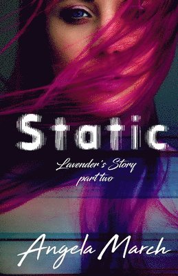 Static: Confessions of a Killer: Lavender's Story, Part Two (Can Be Read as a Stand Alone) 1