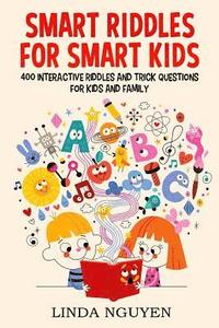 bokomslag Smart riddles for smart kids: 400 interactive riddles and trick questions for kids and family