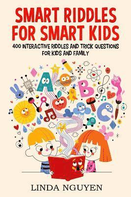 Smart riddles for smart kids: 400 interactive riddles and trick questions for kids and family 1