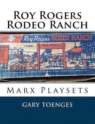 Roy Rogers - Rodeo Ranch: Marx Playsets 1