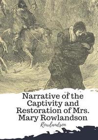 bokomslag Narrative of the Captivity and Restoration of Mrs. Mary Rowlandson