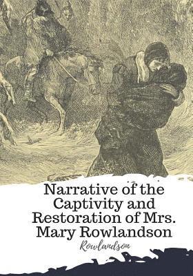 Narrative of the Captivity and Restoration of Mrs. Mary Rowlandson 1