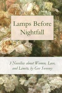 bokomslag Lamps Before Nightfall: 3 Novellas about Women, Love, and Limits