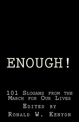 Enough!: 101 Slogans from the March for Our Lives 1