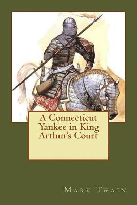 bokomslag A Connecticut Yankee in King Arthur's Court
