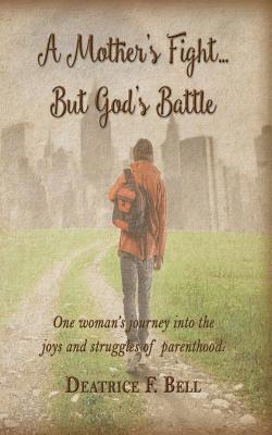 A Mother's Fight But God's Battle 1