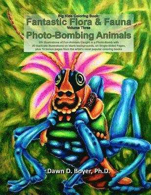 bokomslag Big Kids Coloring Book: Fantastic Flora and Fauna: Volume Three - Photo-Bombing Animals