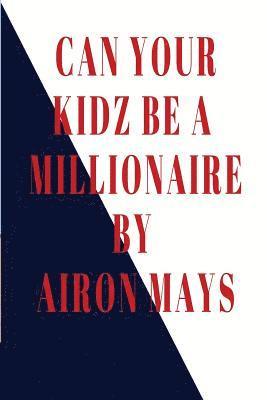 bokomslag Can your Kidz be A Millionaire: Minding your own Business