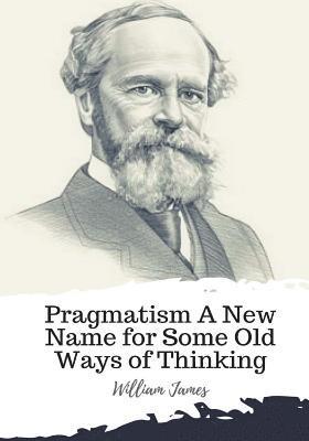 bokomslag Pragmatism A New Name for Some Old Ways of Thinking