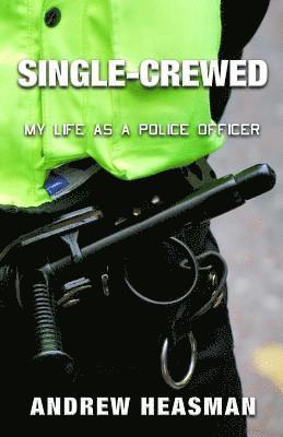 bokomslag Single-Crewed: My Life as a Police Officer