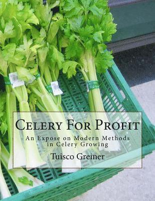 bokomslag Celery For Profit: An Expose on Modern Methods in Celery Growing