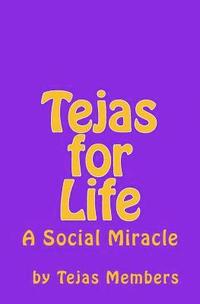 bokomslag Tejas for Life: A Social Miracle