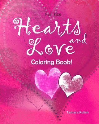 bokomslag Hearts and Love Coloring Book: Full size for fun and relaxation!
