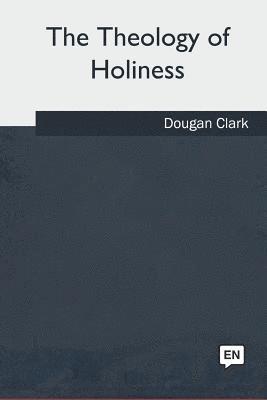 The Theology of Holiness 1