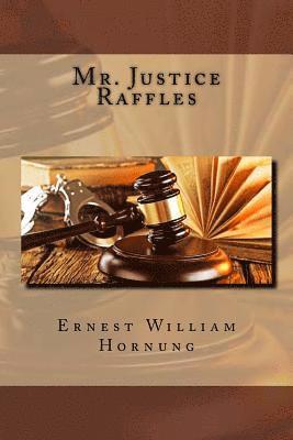 Ernest William Hornung, Jv Editors - Mr. Justice Raffles, Häftad. Tillgänglighet: Lägg i varukorg
