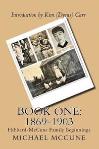 bokomslag Book One: 1869-1903: Hibberd-McCune Family Beginnings